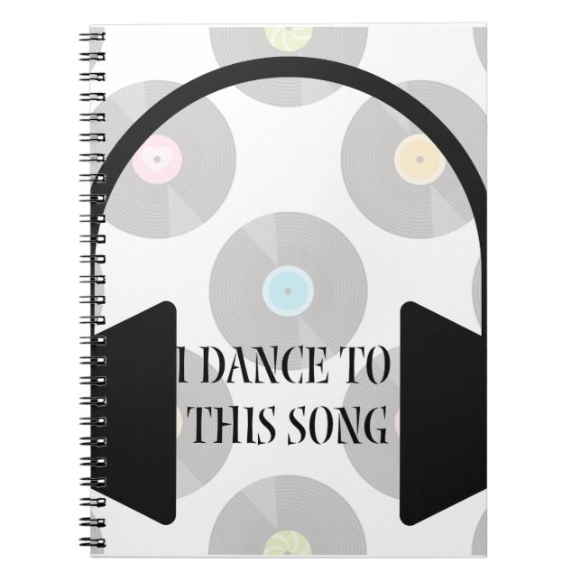 Musically I dance to this song Notebook (Front)