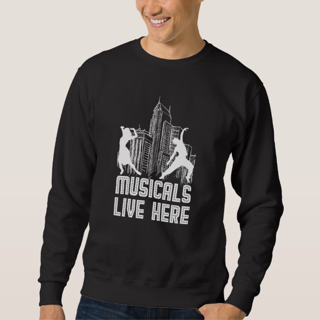 Musicals Lives Here  White Sweatshirt (Front)