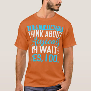 Musicals Theatre Actress Broadway Musical Theatre  T-Shirt