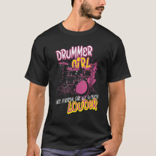 Musician Drummer Girl Like A Normal Girl But So Mu T-Shirt