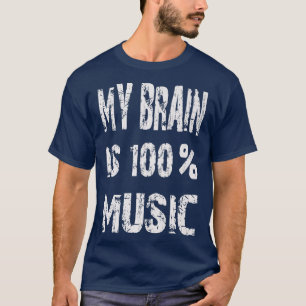 Musician Funny My Brain Is 100 Music T-Shirt