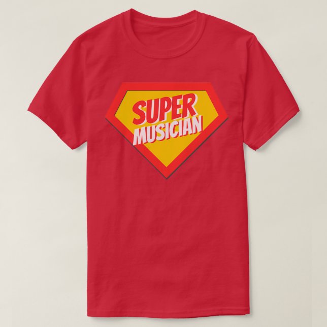 Musician Gifts Super Musician  T-Shirt (Design Front)