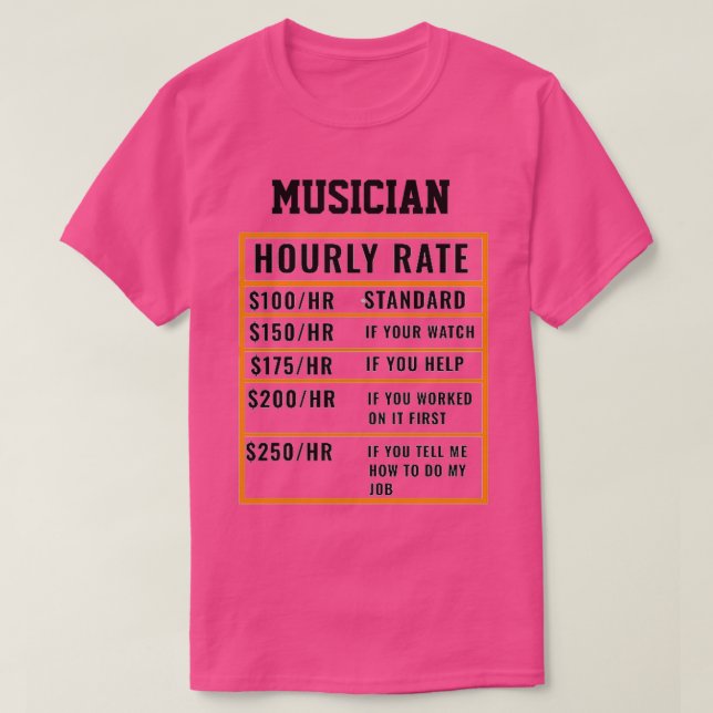Musician Hourly Rate  T-Shirt (Design Front)