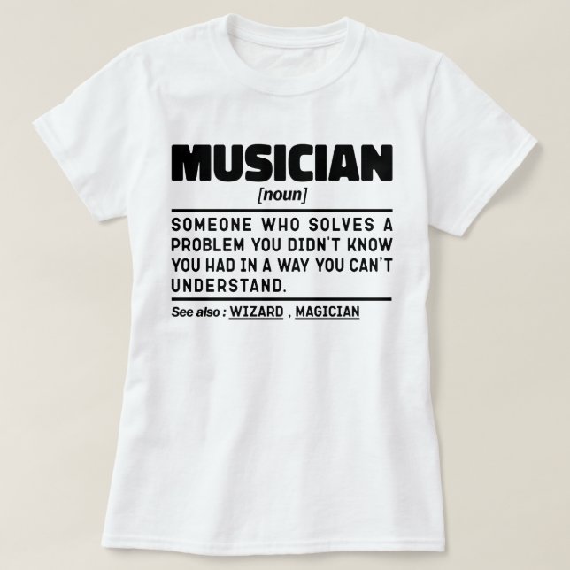 Musician Noun Musical Instrument Memes Funny T-Shirt (Design Front)