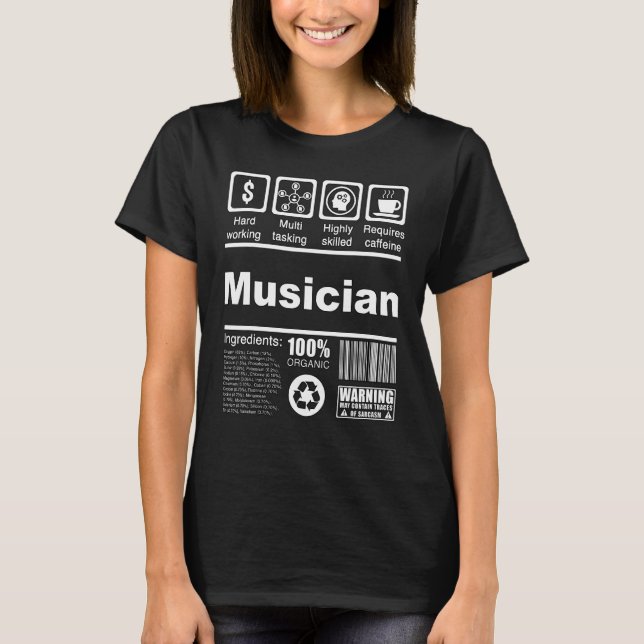 Musician  Nutritional Facts  For Musicians T-Shirt (Front)