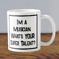 Musician Super Talent. Coffee Mug