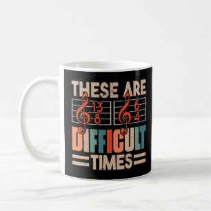 Musician These Are Difficult Times Music  1  Coffee Mug