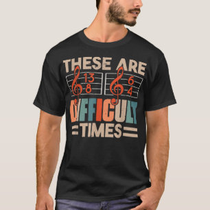 Musician These Are Difficult Times Music Shirt 201