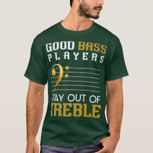 Musician Treble Pun Bass Player Bassist T-Shirt