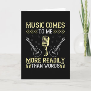 Musik - Music Comes To Me More Readlily Card