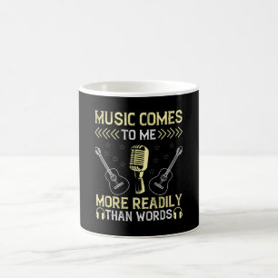 Musik - Music Comes To Me More Readlily Coffee Mug