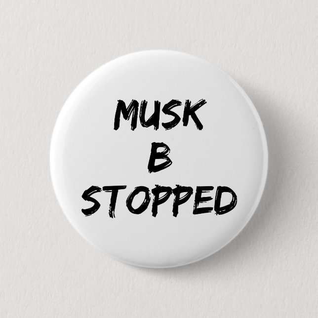Musk B Stopped 6 Cm Round Badge (Front)