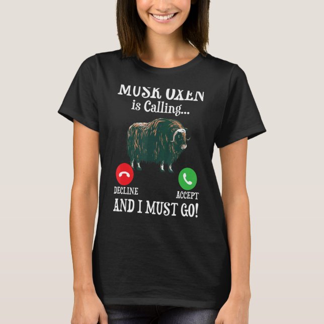 Musk Oxen Is Calling Musk Ox Arctic Animal Umingma T-Shirt (Front)