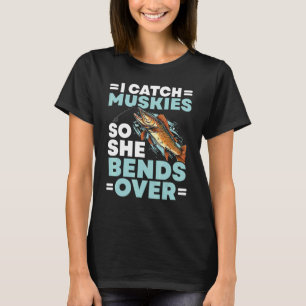 Muskie Fishing Musky Fisherman Fish Catcher Fisher T-Shirt
