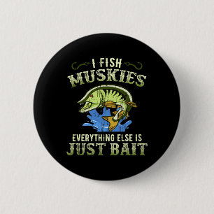 Musky Fishing Gift Idea Muskie Shirt 6 Cm Round Badge