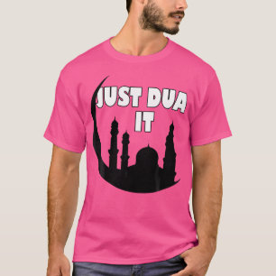 Muslim Design Just Dua It Islamic Masjid Mosque Gr T-Shirt