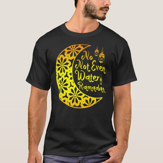 Muslim No Not Even Water Islamic Celebration Islam T-Shirt (Front)