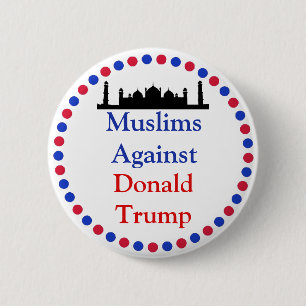 Muslims Against Donald Trump Button