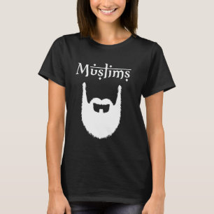Muslims Have Beards Islamic Design For Muslim Man T-Shirt