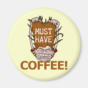 Must Have Coffee Magnet