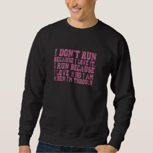 Must Have For Runners Why I Run Pul Sweatshirt