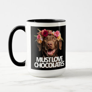 Must Love Chocolates brown labs labrador retriever Mug