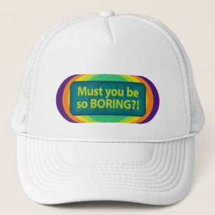 Must you be so boring? Spectrum Trucker Hat