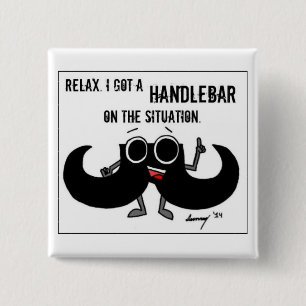 Mustache 'GOT A HANDLEBAR ON THE SITUATION' Button