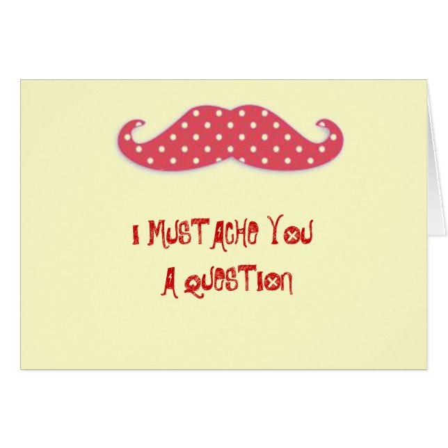 Mustache You a Question (Front Horizontal)