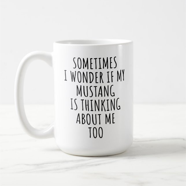 Mustang Lover Gif Mustang Is Thinking About Me Too Coffee Mug (Left)