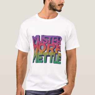 Muster more mettle T-Shirt