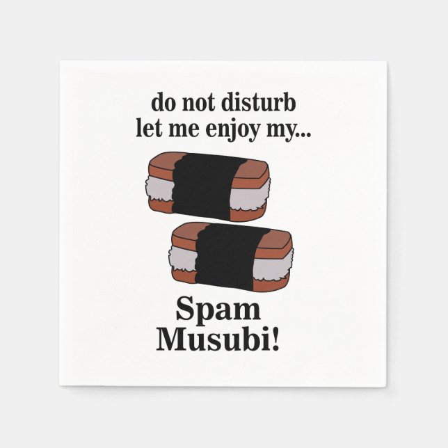 Musubi Let Me Enjoy My Spam Musubi Party Napkin (Front)