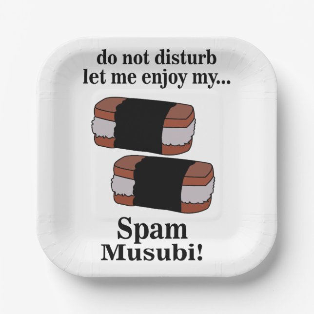 Musubi Let Me Enjoy My Spam Musubi Party Paper Plate (Front)