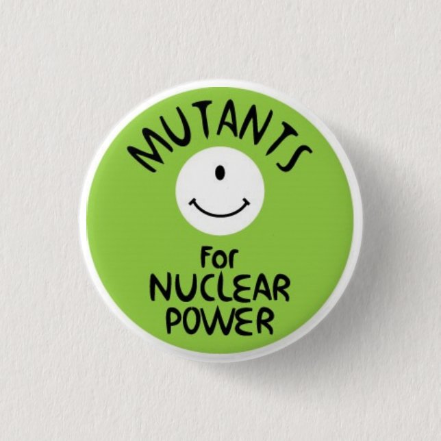 Mutants for Nuclear Power 3 Cm Round Badge (Front)