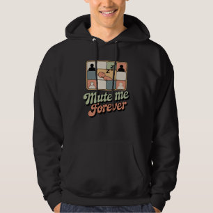 Mute Me Forever Workplace Mood with Retro Sass Hoodie