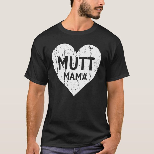 Mutt Mama  Dog Owner Mother Mom  Puppy T-Shirt (Front)