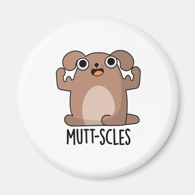 Mutt-scles Funny Animal Dog Pun Magnet (Front)