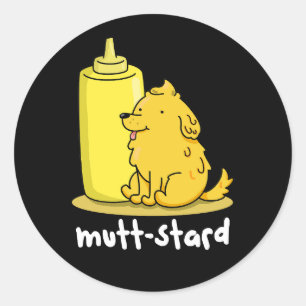 Mutt-stard Funny Doggy Mustard Pun Dark BG Classic Round Sticker