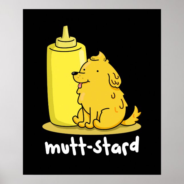 Mutt-stard Funny Doggy Mustard Pun Dark BG Poster (Front)