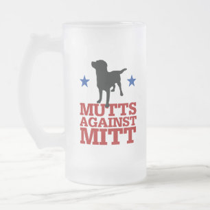 Mutts Against Mitt Frosted Glass Beer Mug