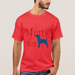 Mutts against Mitt T-Shirt