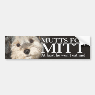 Mutts for Mitt - At least he won't eat me Bumper Sticker
