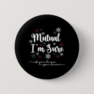 Mutual I'm Sure Clic White Christmas Movie Quote 6 Cm Round Badge