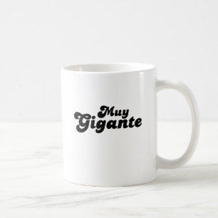 Muy Gigante Coffee Mug