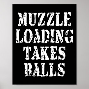 Muzzleloading Black Powder Hunting Funny Hunter Sh Poster