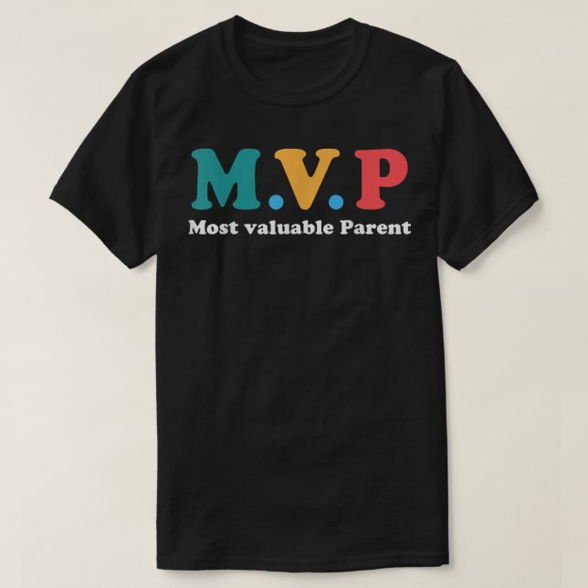 mvp 2022 most valuable parent  T-Shirt (Design Front)
