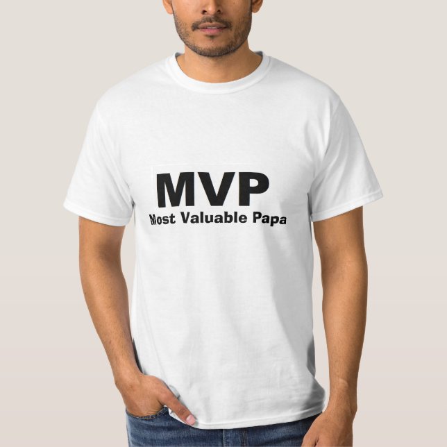 MVP Most Valuable Papa Shirt (Front)