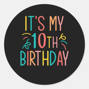 My 10th Birthday Gift 10 Years Old Classic Round Sticker