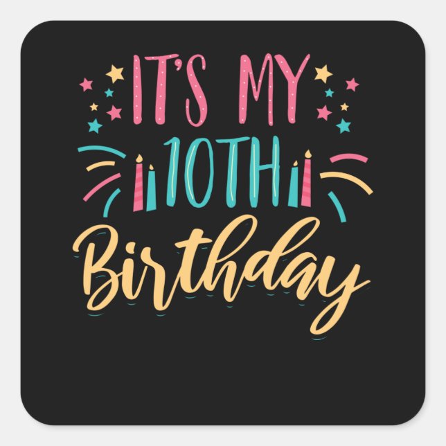 My 10th Birthday | Gift 10 Years Old Square Sticker (Front)