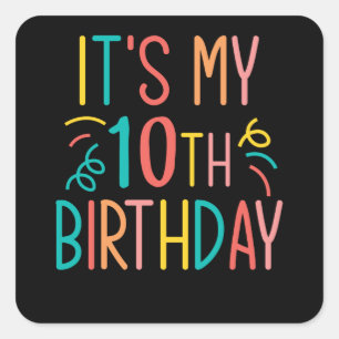 My 10th Birthday Gift 10 Years Old Square Sticker